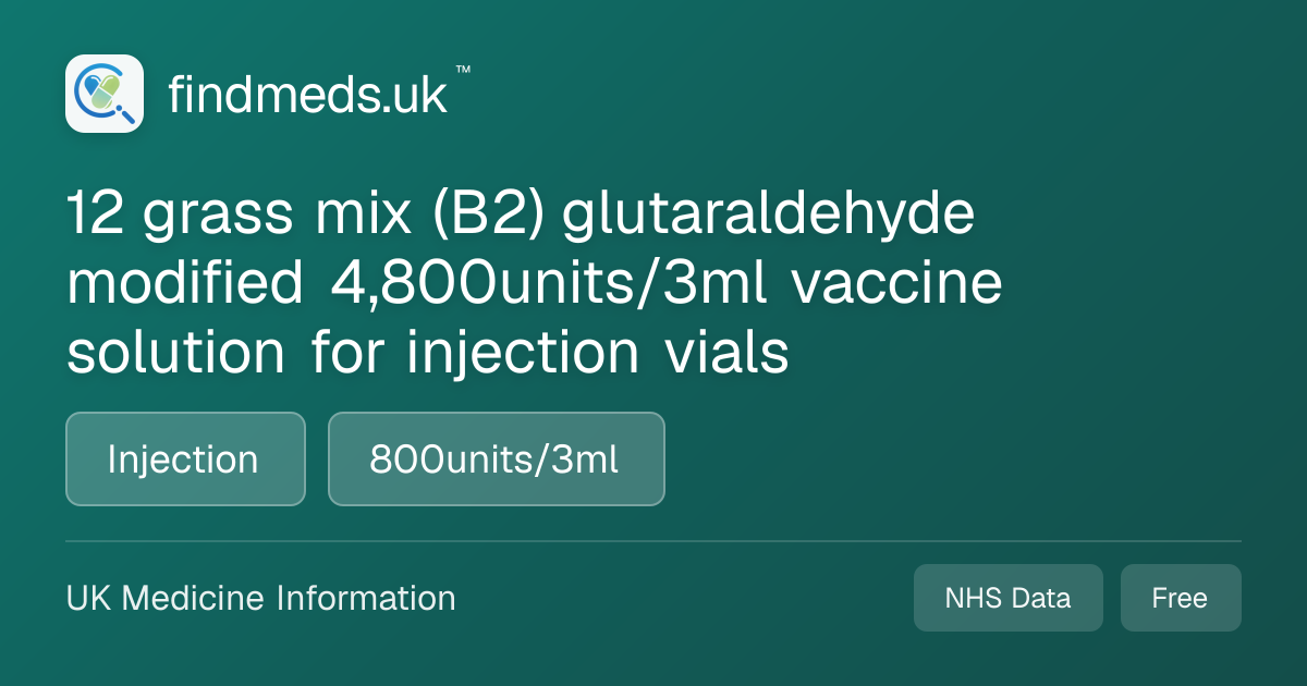 12 grass mix (B2) glutaraldehyde modified 4,800units/3ml vaccine ...