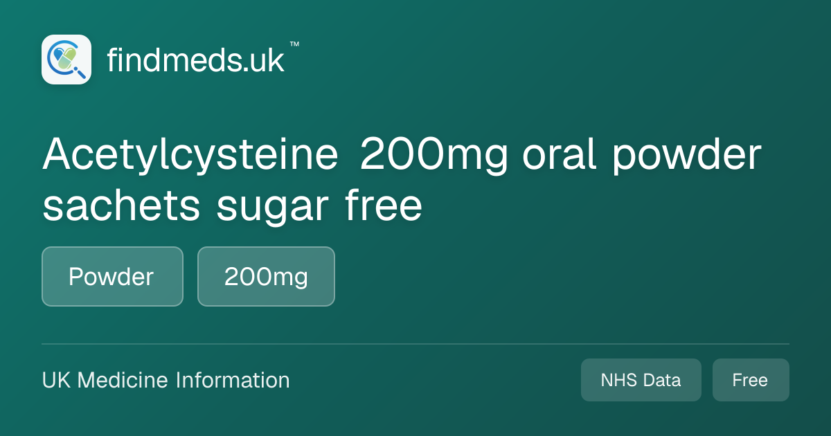 Acetylcysteine 200mg oral powder sachets sugar free | findmeds.uk™