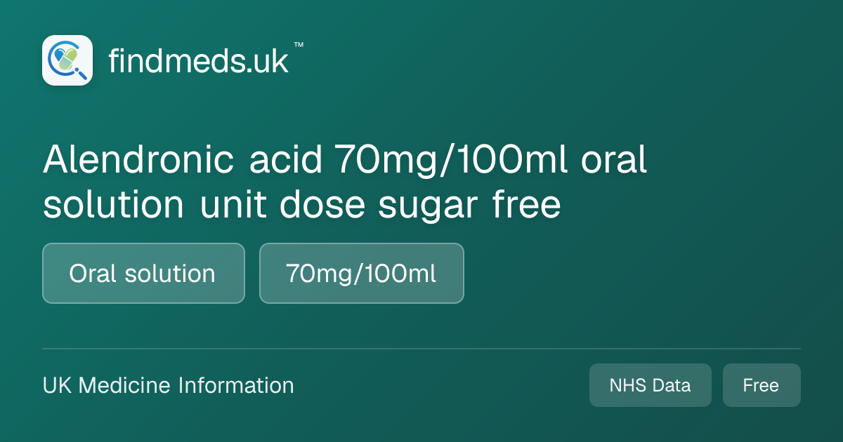 Alendronic acid 70mg/100ml oral solution unit dose sugar free ...