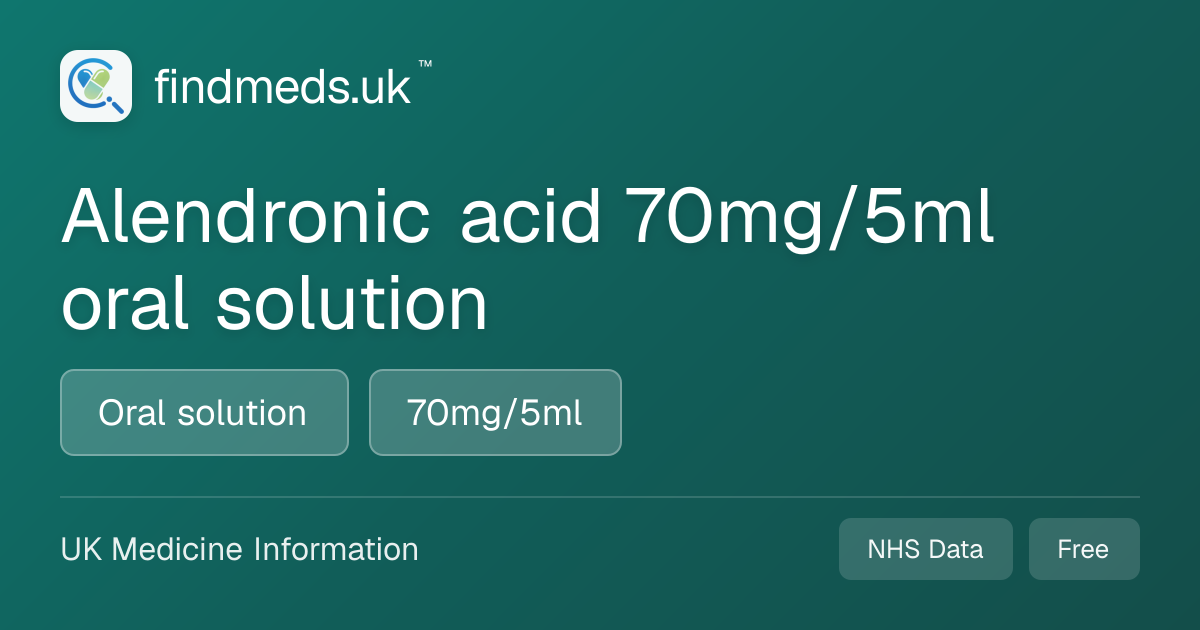 Alendronic acid 70mg/5ml oral solution | findmeds.uk™