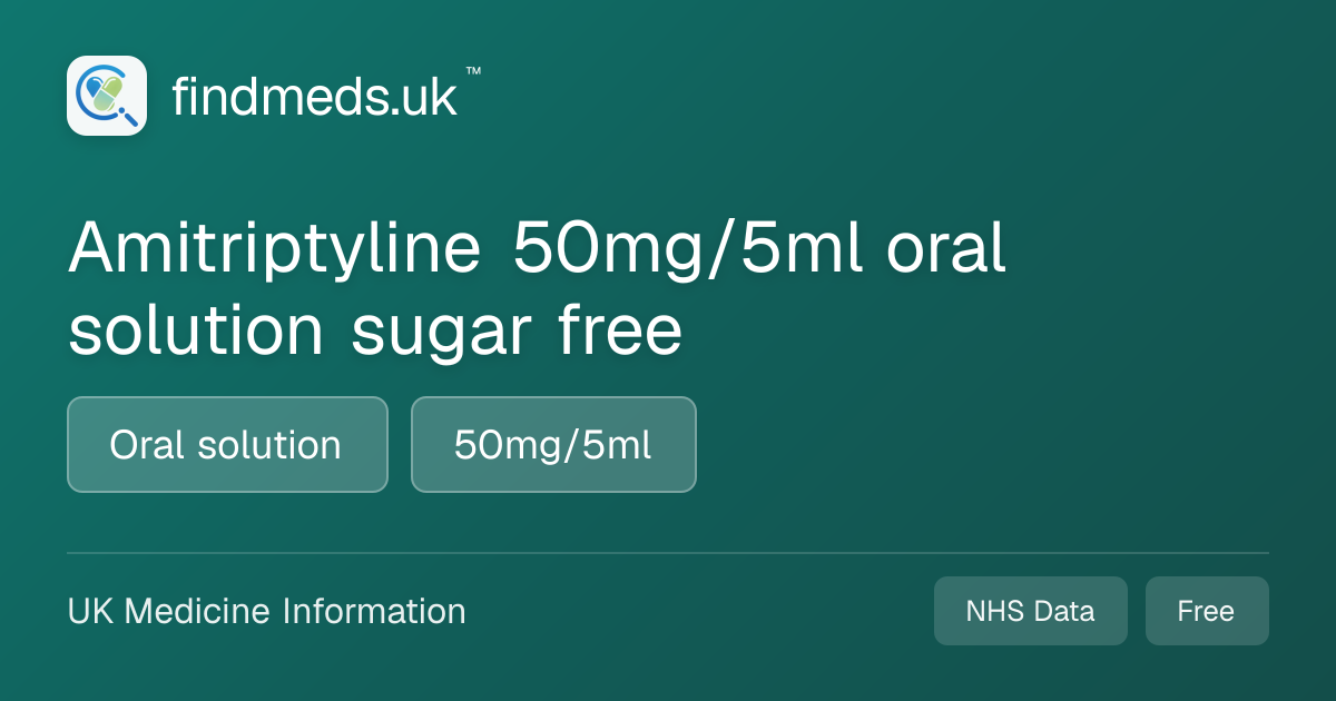 Amitriptyline 50mg/5ml oral solution sugar free | findmeds.uk™