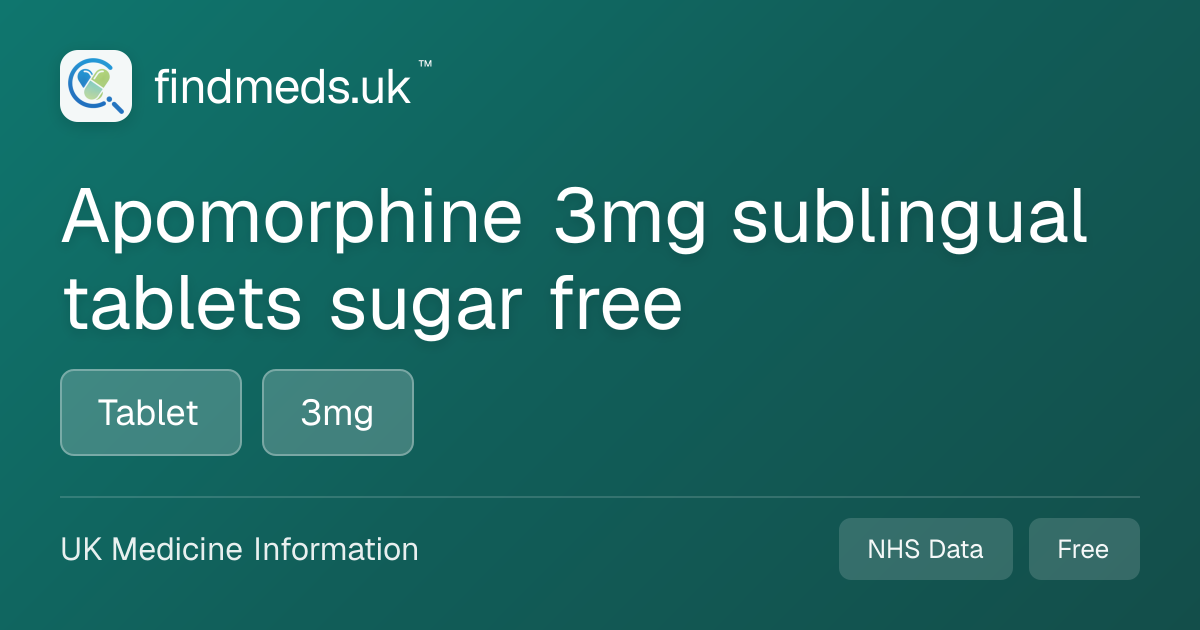 Apomorphine 3mg sublingual tablets sugar free | findmeds.uk™