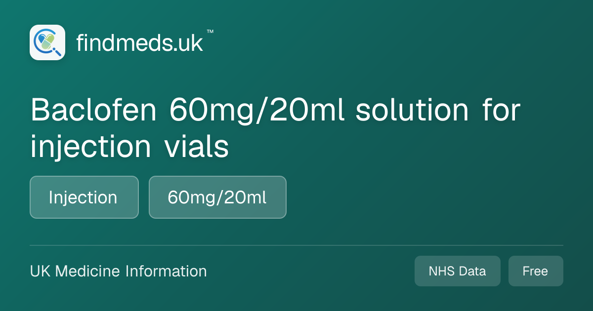 Baclofen 60mg/20ml solution for injection vials | findmeds.uk™