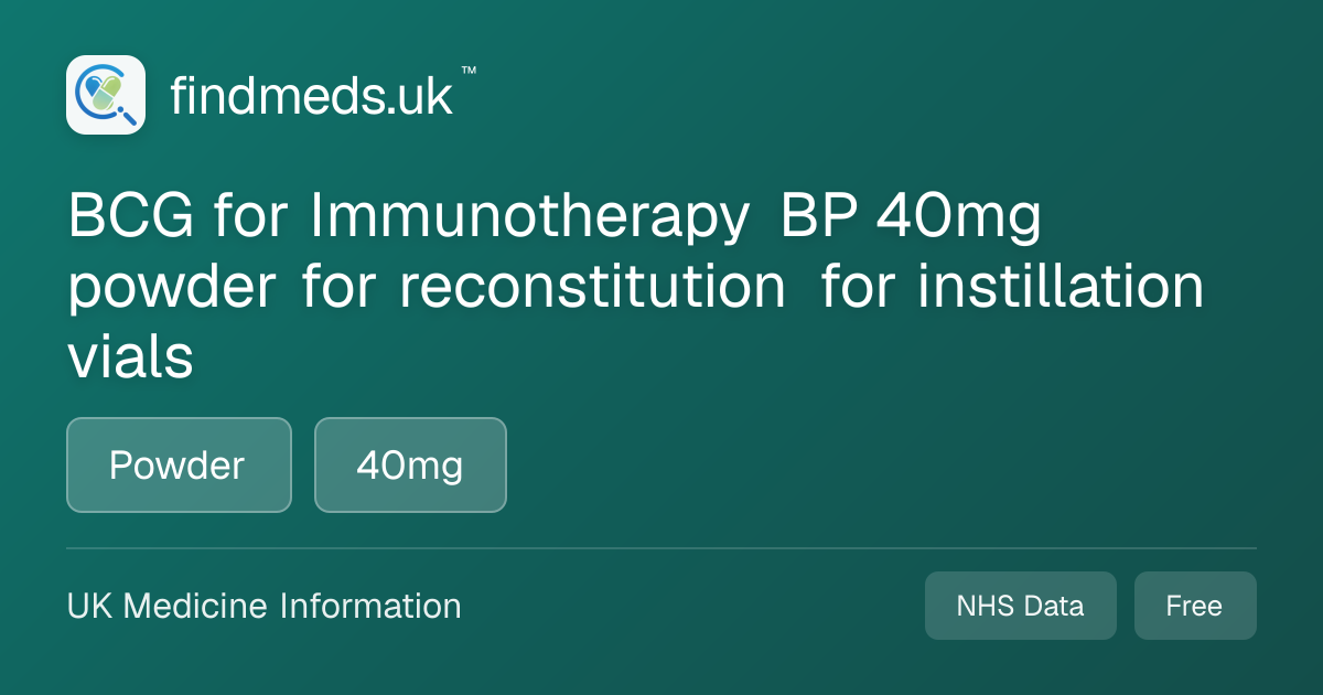 BCG for Immunotherapy BP 40mg powder for reconstitution for ...