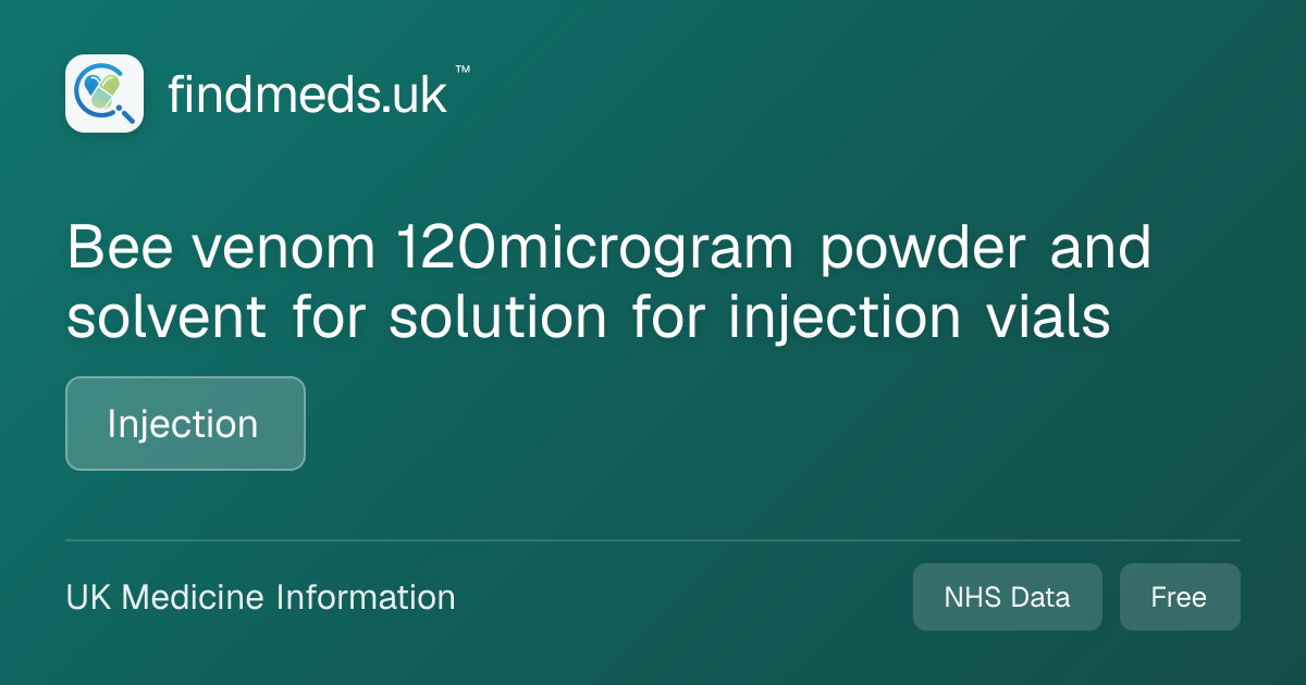 Bee venom 120microgram powder and solvent for solution for injection ...