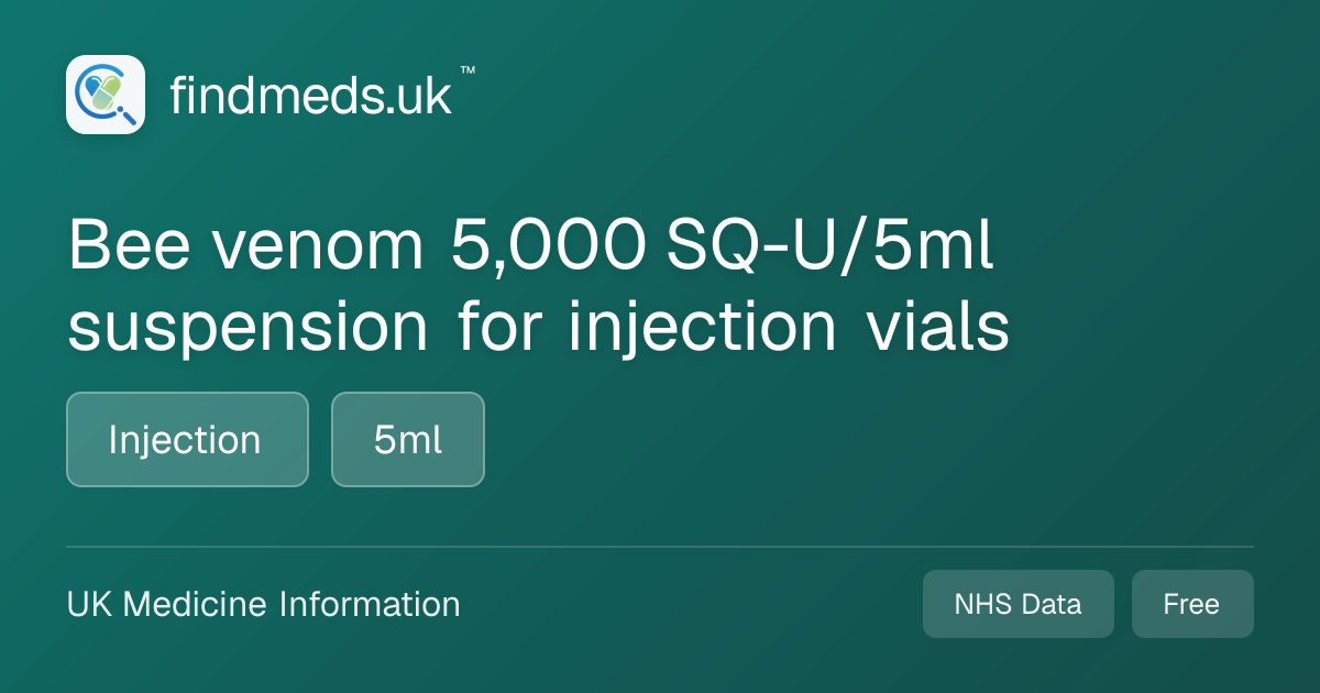 Bee venom 5,000 SQ-U/5ml suspension for injection vials | findmeds.uk™