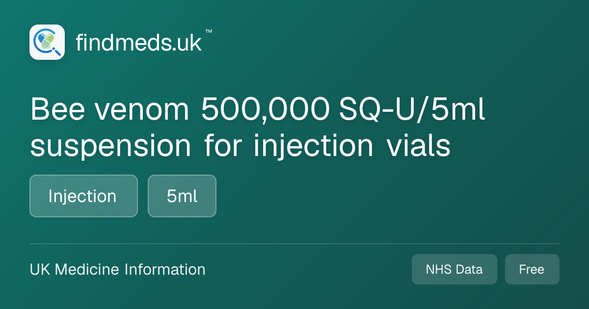 Bee venom 500,000 SQ-U/5ml suspension for injection vials | findmeds.uk™