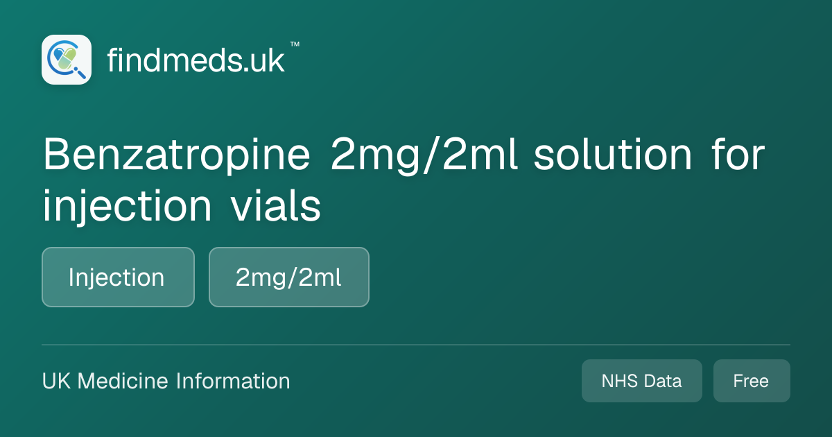Benzatropine 2mg/2ml solution for injection vials | findmeds.uk™