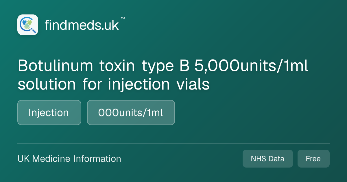 Botulinum toxin type B 5,000units/1ml solution for injection vials ...