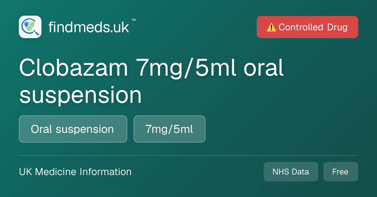 Clobazam 7mg/5ml oral suspension | findmeds.uk™