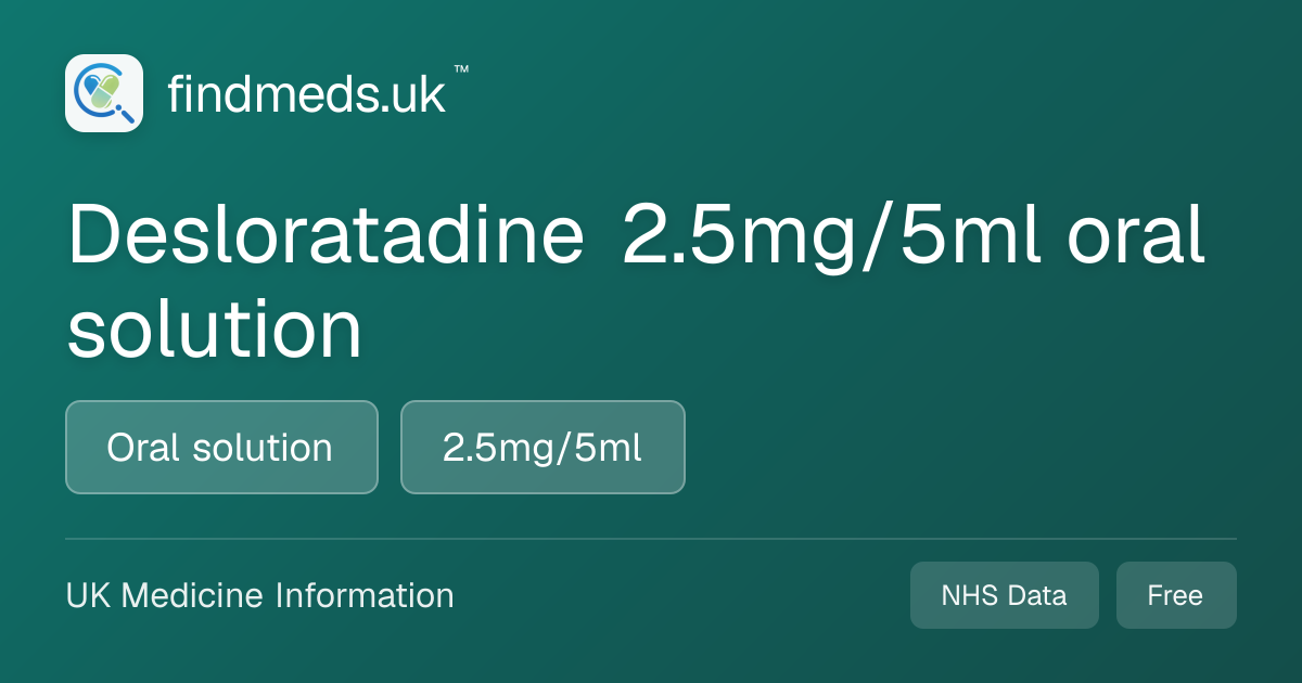 Desloratadine 2.5mg/5ml oral solution | findmeds.uk™