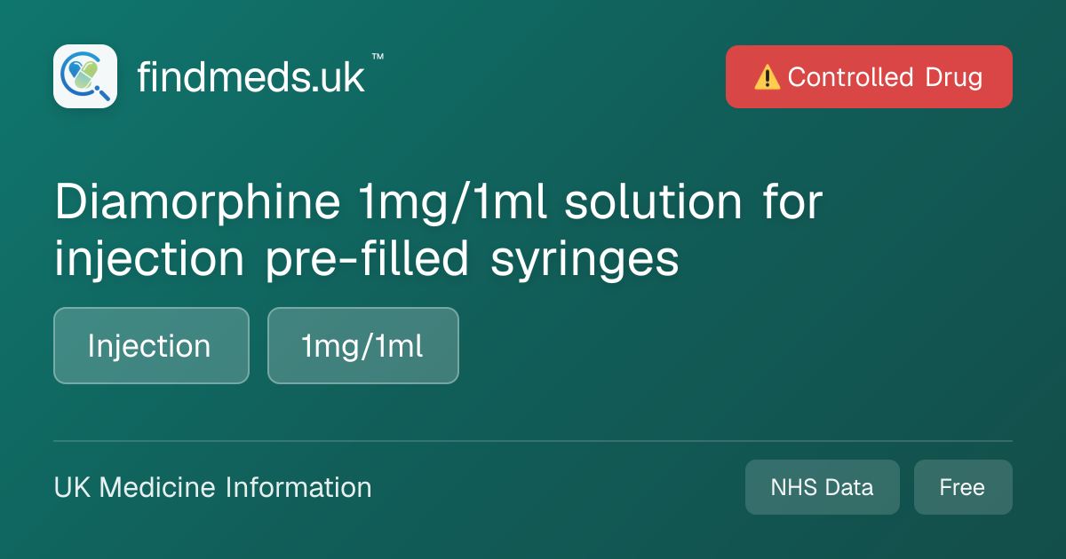 Diamorphine 1mg/1ml solution for injection pre-filled syringes ...