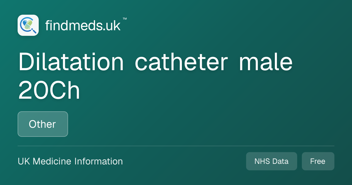 Dilatation catheter male 20Ch | findmeds.uk™