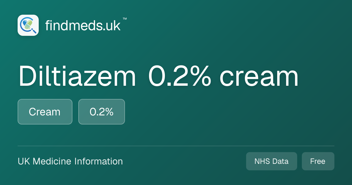 Diltiazem 0.2% cream | findmeds.uk™