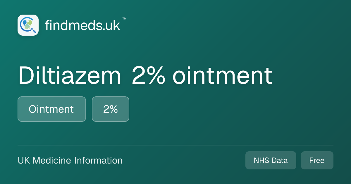 Diltiazem 2% ointment | findmeds.uk™