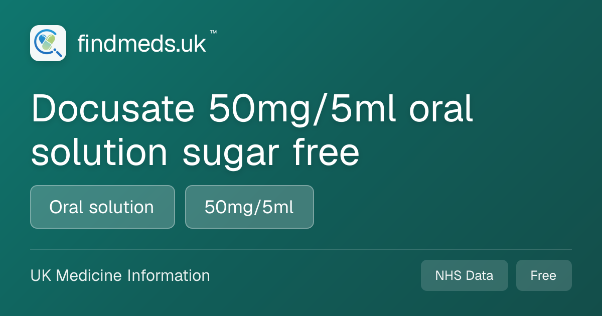 Docusate 50mg/5ml oral solution sugar free | findmeds.uk™