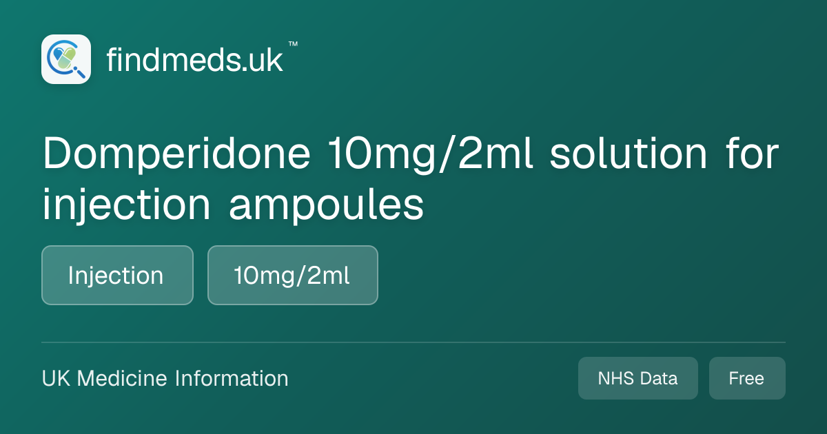 Domperidone 10mg/2ml solution for injection ampoules | findmeds.uk™