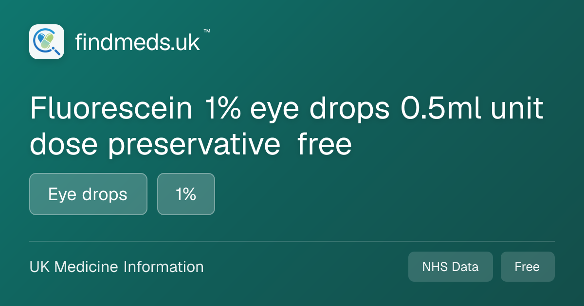 Fluorescein 1% eye drops 0.5ml unit dose preservative free | findmeds.uk™