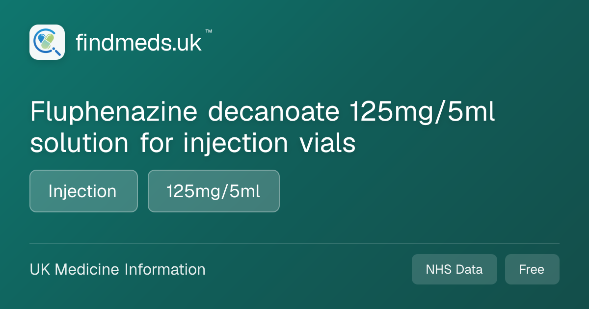 Fluphenazine decanoate 125mg/5ml solution for injection vials ...
