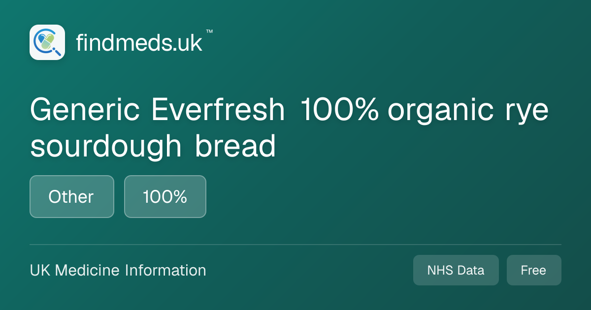 Generic Everfresh 100% organic rye sourdough bread | findmeds.uk™