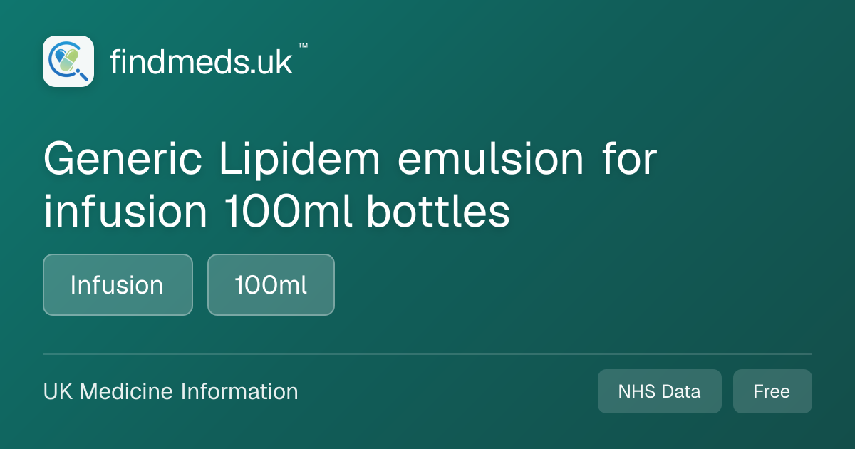 Generic Lipidem emulsion for infusion 100ml bottles | findmeds.uk™
