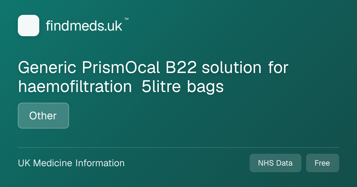 Generic PrismOcal B22 solution for haemofiltration 5litre bags ...