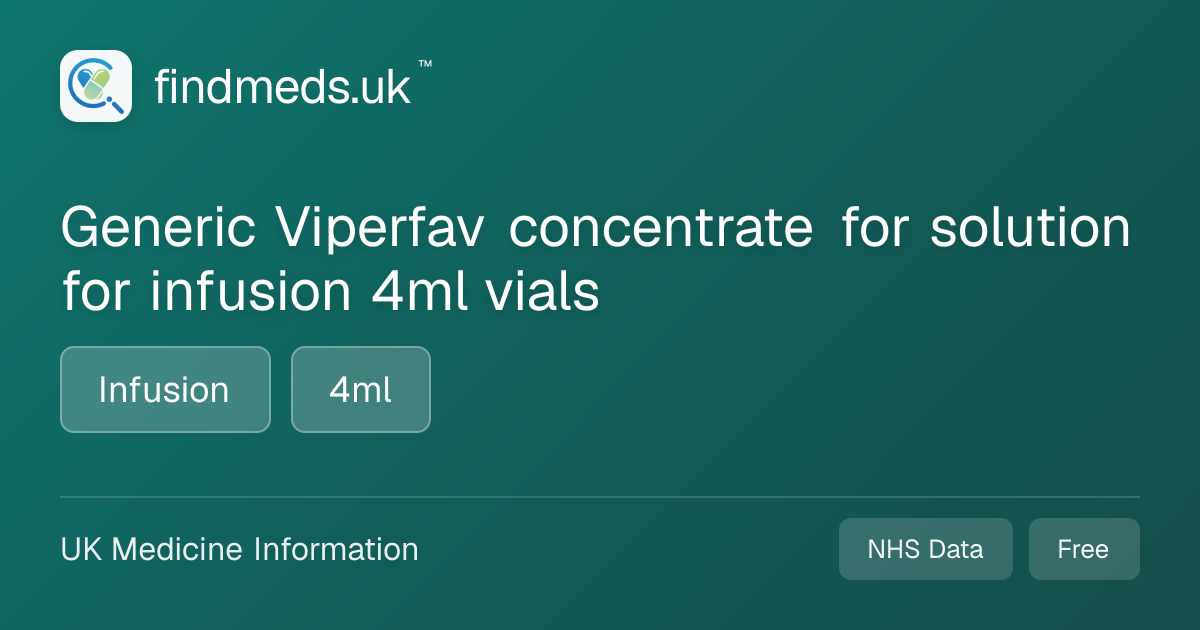 Generic Viperfav concentrate for solution for infusion 4ml vials ...