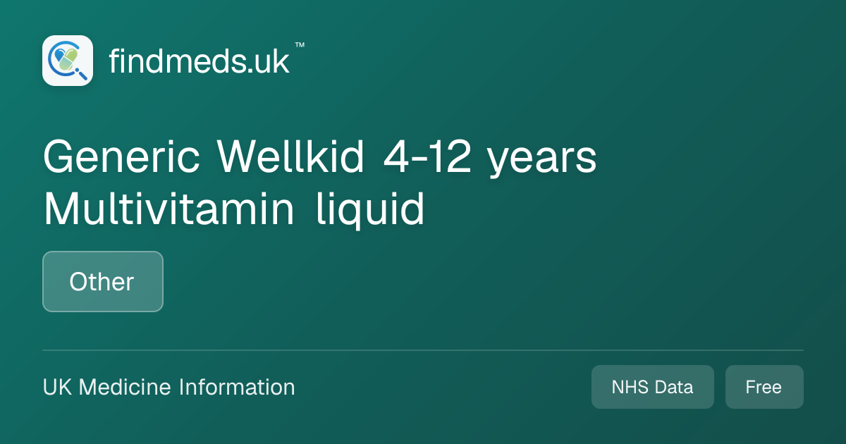Generic Wellkid 4-12 years Multivitamin liquid | findmeds.uk™