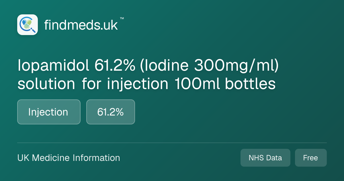 Iopamidol 61.2% (Iodine 300mg/ml) solution for injection 100ml bottles ...