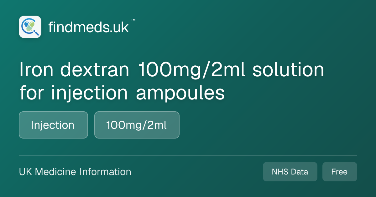 Iron dextran 100mg/2ml solution for injection ampoules | findmeds.uk™