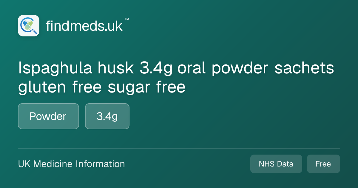 Ispaghula husk 3.4g oral powder sachets gluten free sugar free ...