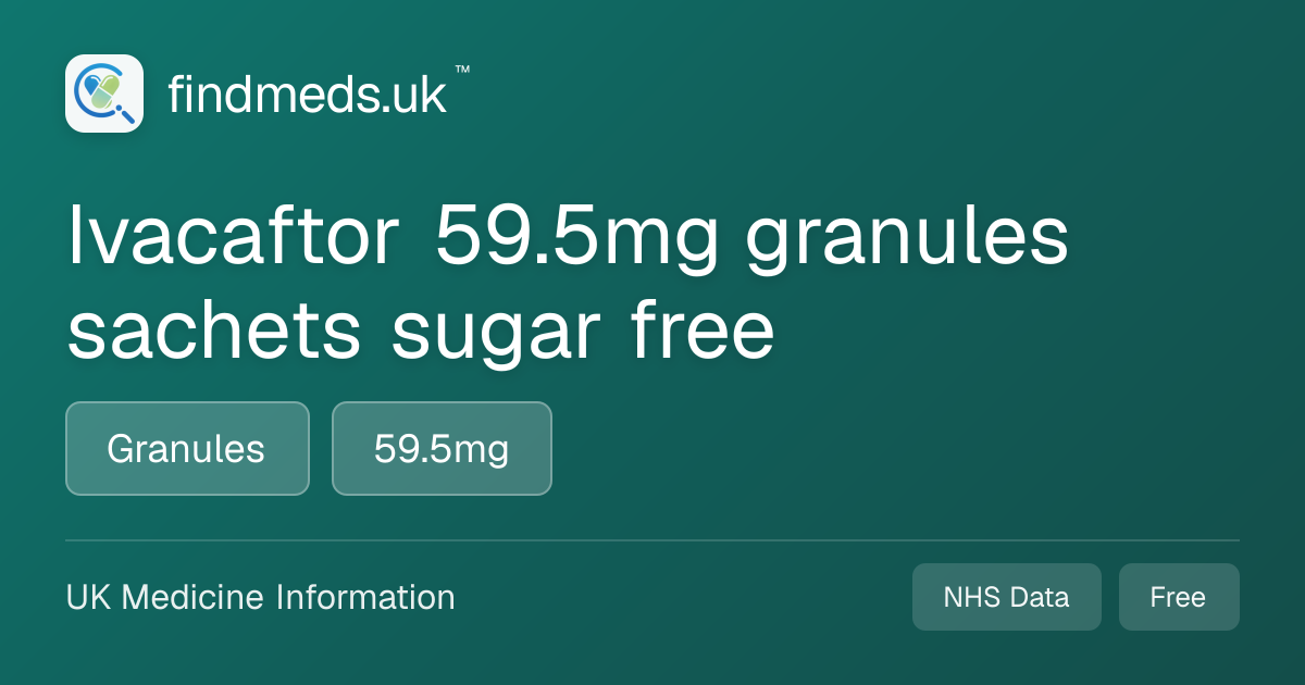 Ivacaftor 59.5mg granules sachets sugar free | findmeds.uk™