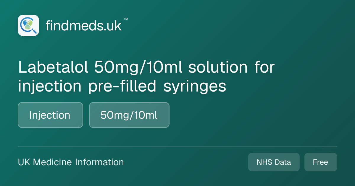 Labetalol 50mg/10ml solution for injection pre-filled syringes ...