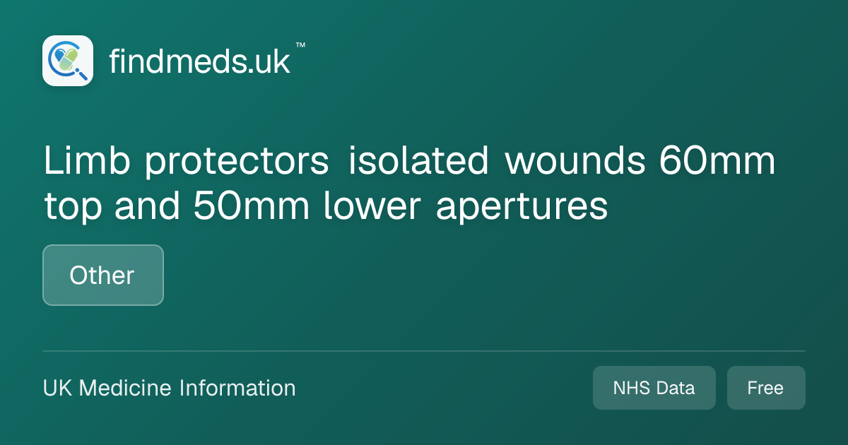 Limb protectors isolated wounds 60mm top and 50mm lower apertures ...