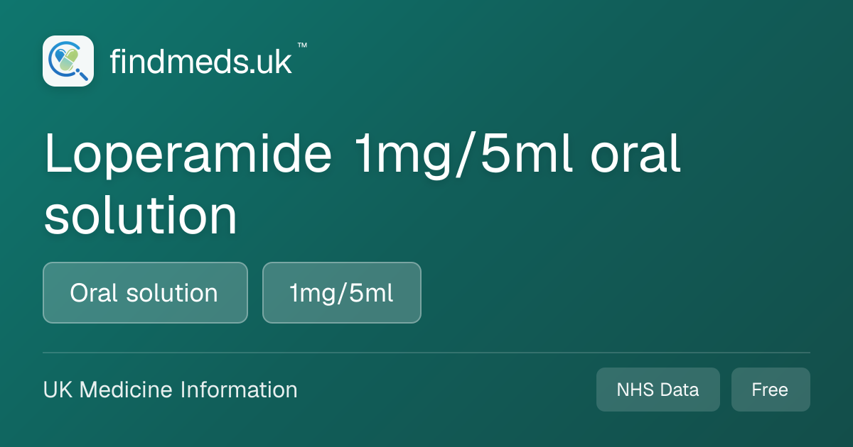 Loperamide 1mg/5ml oral solution | findmeds.uk™