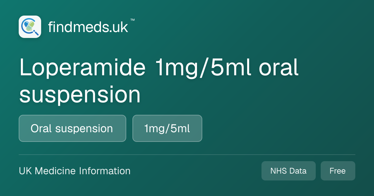 Loperamide 1mg/5ml oral suspension | findmeds.uk™