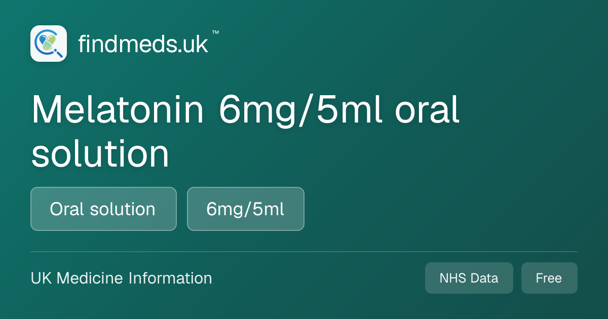 Melatonin 6mg/5ml oral solution | findmeds.uk™