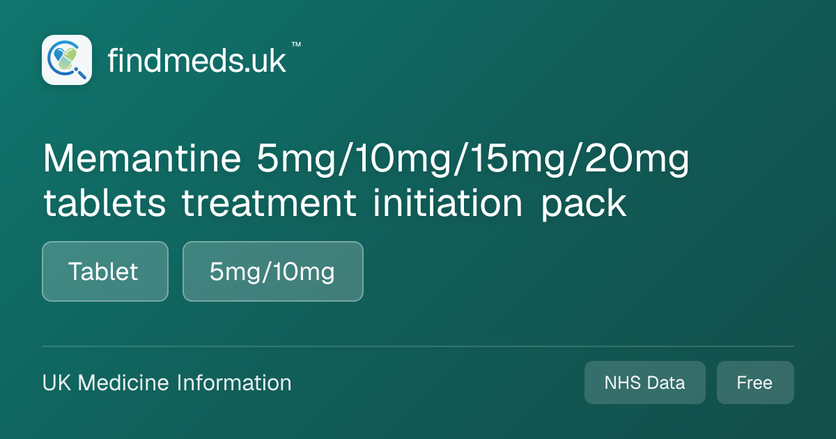 Memantine 5mg/10mg/15mg/20mg tablets treatment initiation pack ...