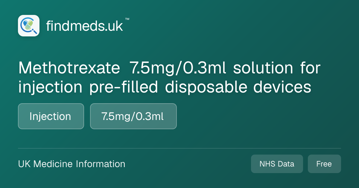 Methotrexate 7.5mg/0.3ml solution for injection pre-filled disposable ...