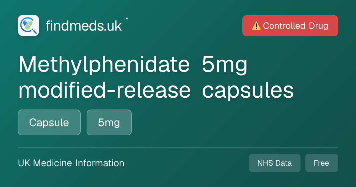 Methylphenidate 5mg modified-release capsules | findmeds.uk™