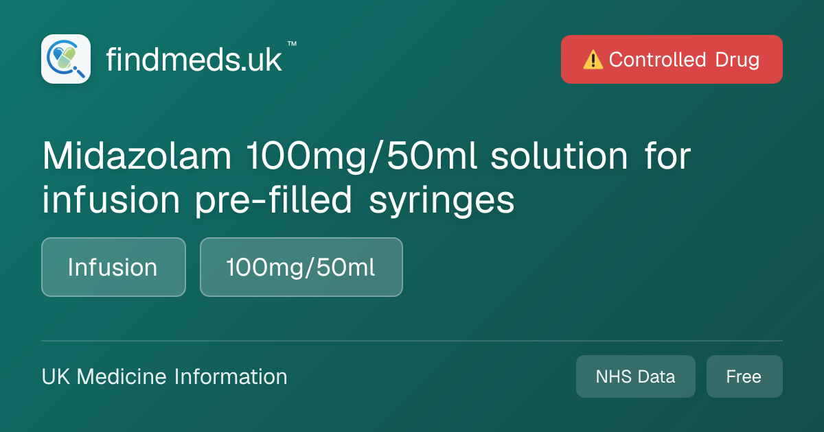 Midazolam 100mg/50ml solution for infusion pre-filled syringes ...