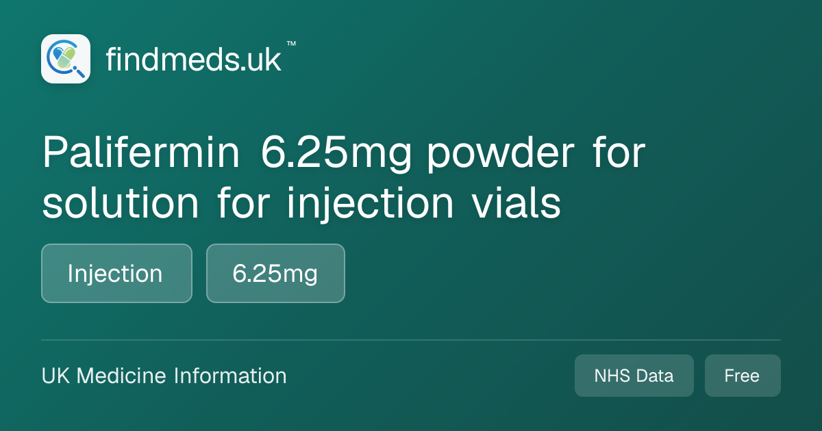 Palifermin 6.25mg powder for solution for injection vials | findmeds.uk™