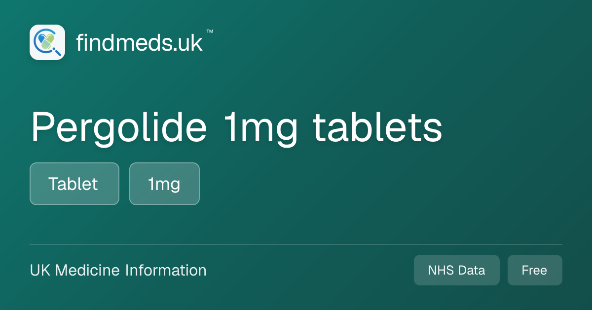 Pergolide 1mg tablets | findmeds.uk™