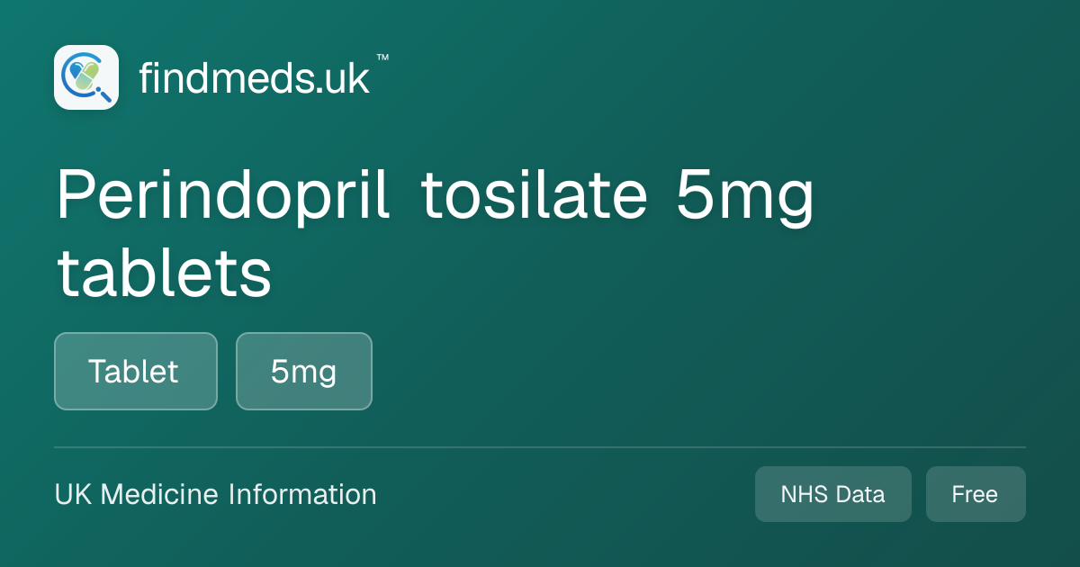 Perindopril tosilate 5mg tablets | findmeds.uk™