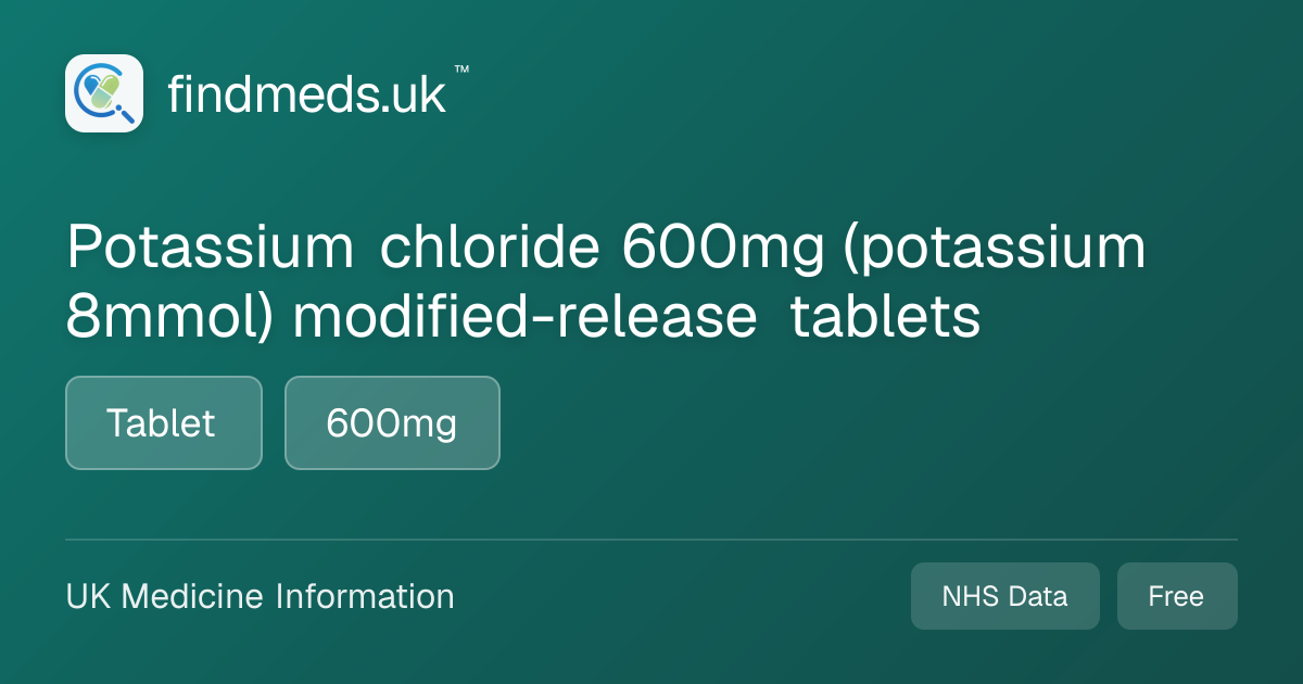 Potassium chloride 600mg (potassium 8mmol) modified-release tablets ...