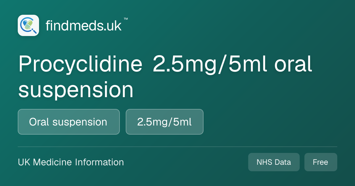 Procyclidine 2.5mg/5ml oral suspension | findmeds.uk™