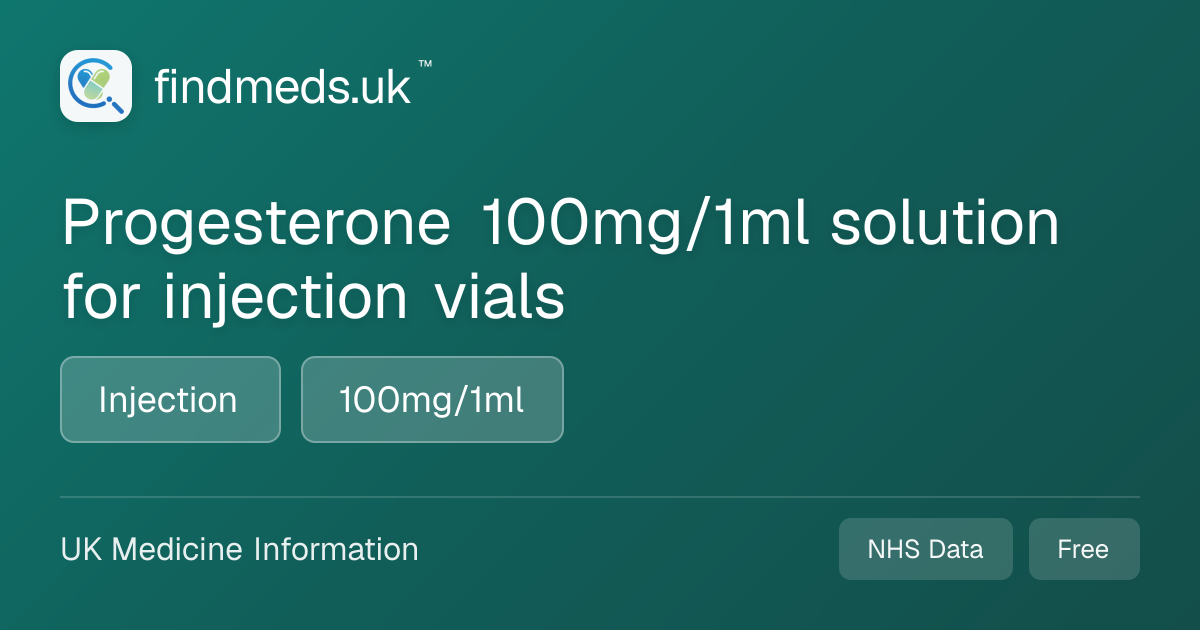 Progesterone 100mg/1ml solution for injection vials | findmeds.uk™