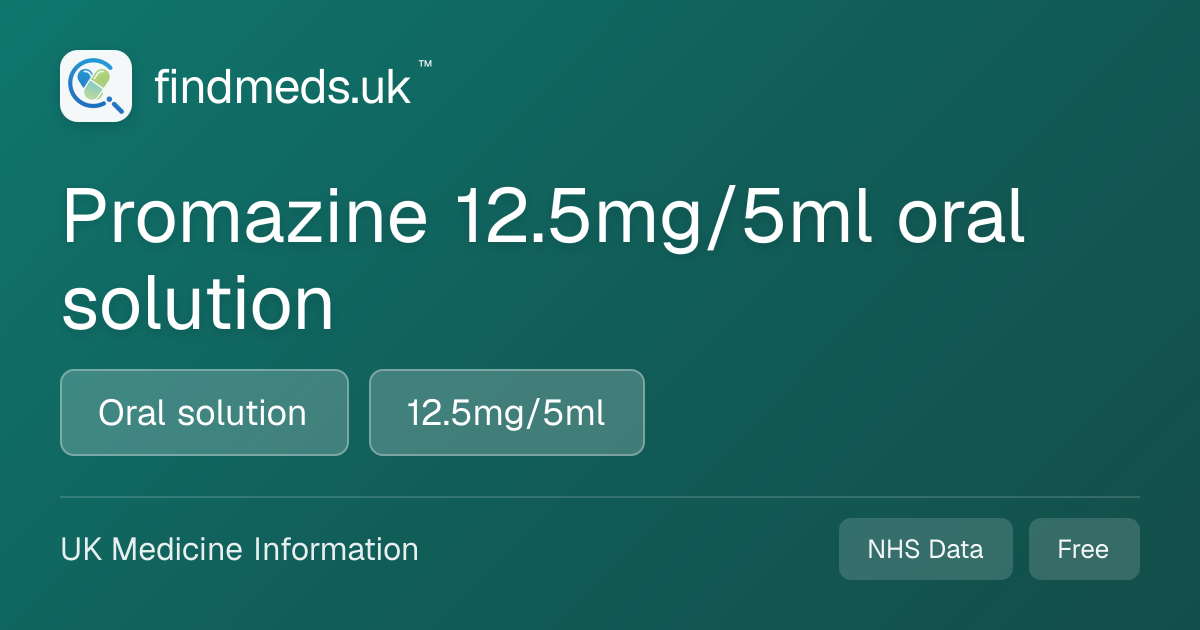 Promazine 12.5mg/5ml oral solution | findmeds.uk™