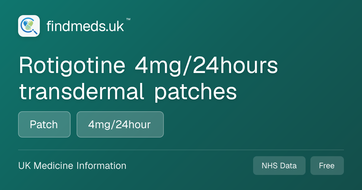 Rotigotine 4mg/24hours transdermal patches | findmeds.uk™