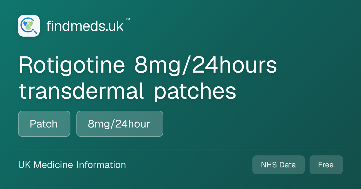 Rotigotine 8mg/24hours transdermal patches | findmeds.uk™